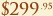 $299.95