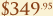 $349.95